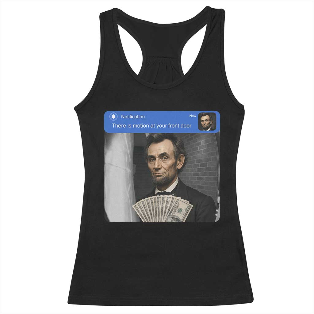 There is Motion At Your Front Door Abraham Lincoln Meme Racerback Tank Top TS11 Black Print Your Wear