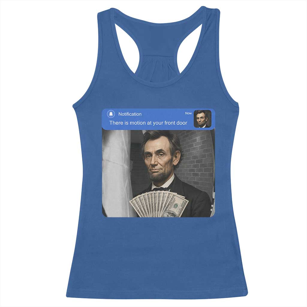 There is Motion At Your Front Door Abraham Lincoln Meme Racerback Tank Top TS11 Royal Blue Print Your Wear