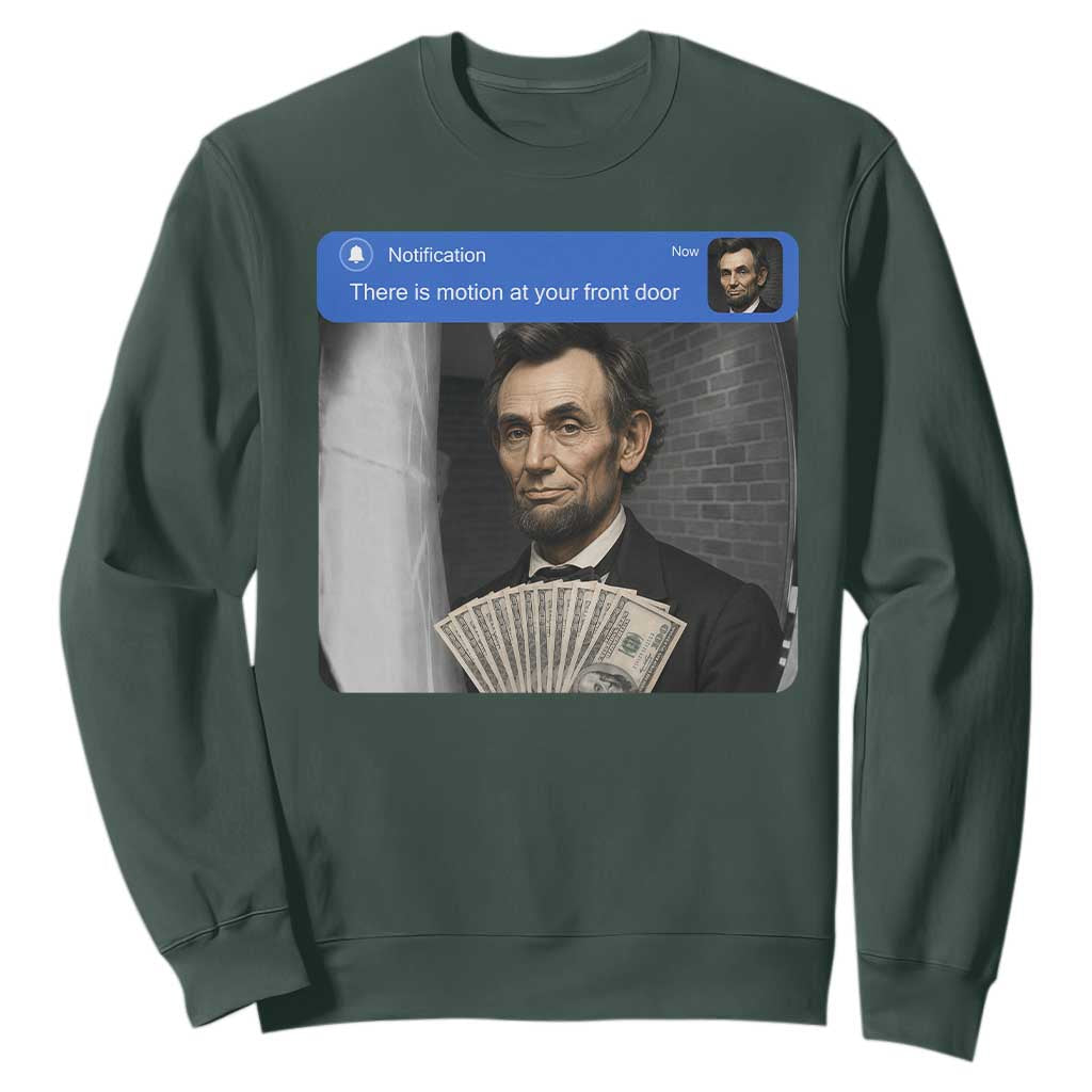 There is Motion At Your Front Door Abraham Lincoln Meme Sweatshirt TS11 Dark Forest Green Print Your Wear