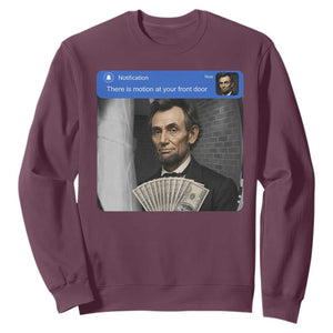 There is Motion At Your Front Door Abraham Lincoln Meme Sweatshirt TS11 Maroon Print Your Wear