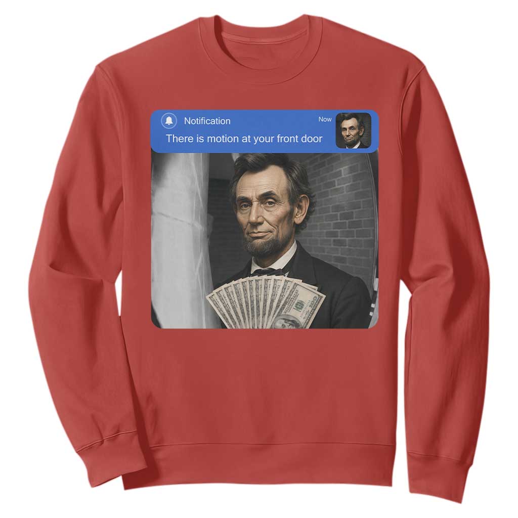 There is Motion At Your Front Door Abraham Lincoln Meme Sweatshirt TS11 Red Print Your Wear