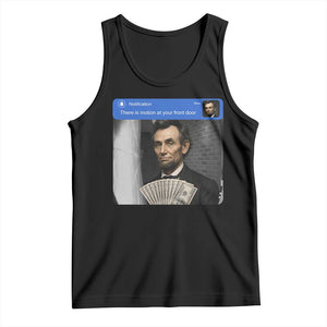 There is Motion At Your Front Door Abraham Lincoln Meme Tank Top TS11 Black Print Your Wear