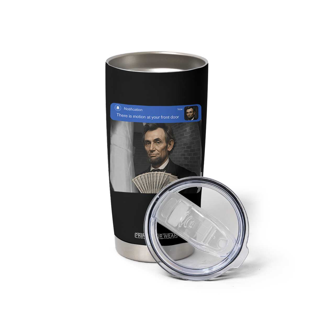 There is Motion At Your Front Door Abraham Lincoln Meme Tumbler Cup TS11 Print Your Wear