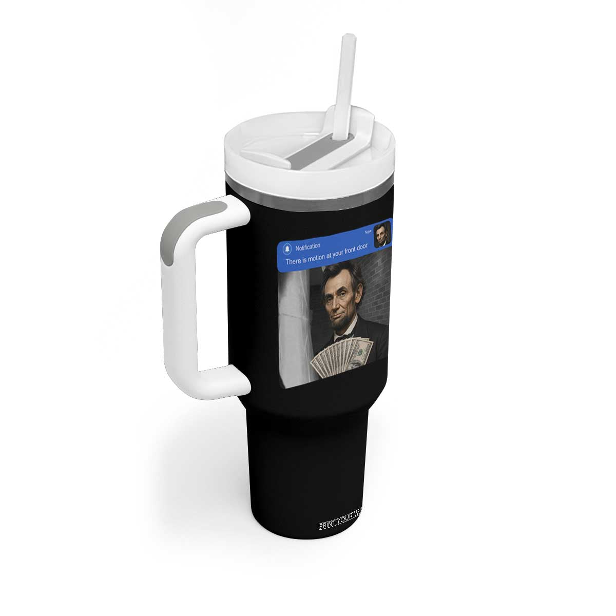 There is Motion At Your Front Door Abraham Lincoln Meme Tumbler With Handle TS11 Print Your Wear