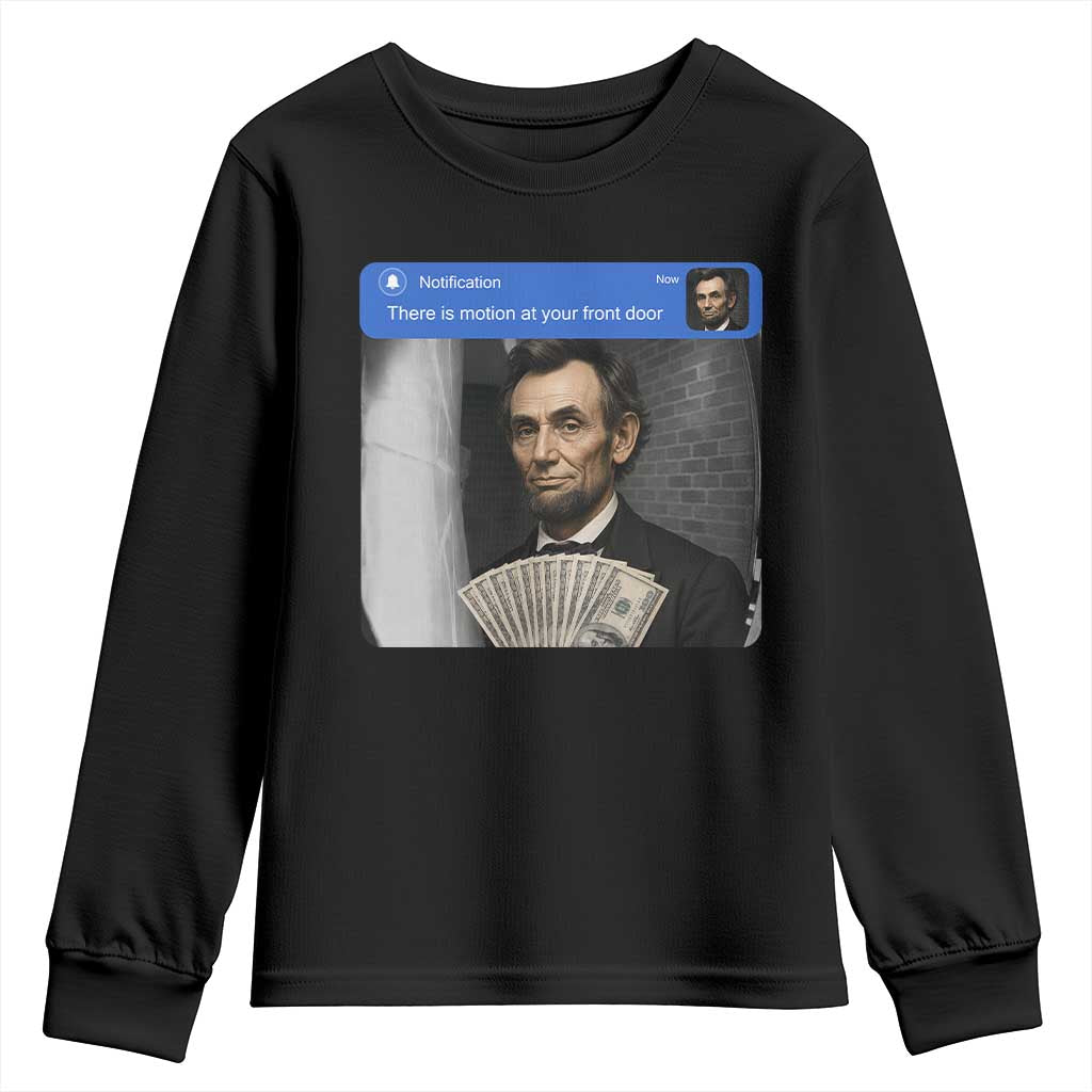 There is Motion At Your Front Door Abraham Lincoln Meme Youth Sweatshirt TS11 Black Print Your Wear