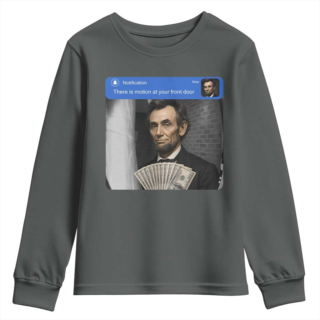 There is Motion At Your Front Door Abraham Lincoln Meme Youth Sweatshirt TS11 Dark Heather Print Your Wear