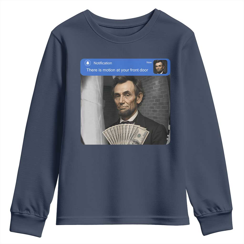 There is Motion At Your Front Door Abraham Lincoln Meme Youth Sweatshirt TS11 Navy Print Your Wear
