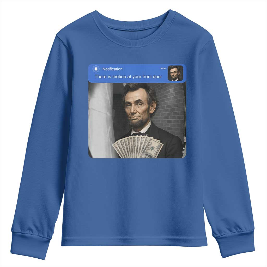 There is Motion At Your Front Door Abraham Lincoln Meme Youth Sweatshirt TS11 Royal Blue Print Your Wear