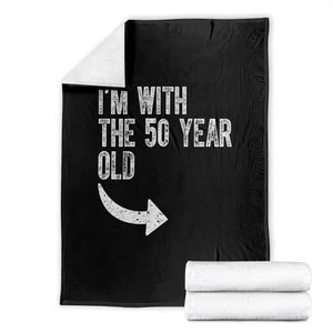 I'm With The 50 Year Old Matching Throw Blanket Turning 50 Funny 50th Birthday TS11 Black Print Your Wear