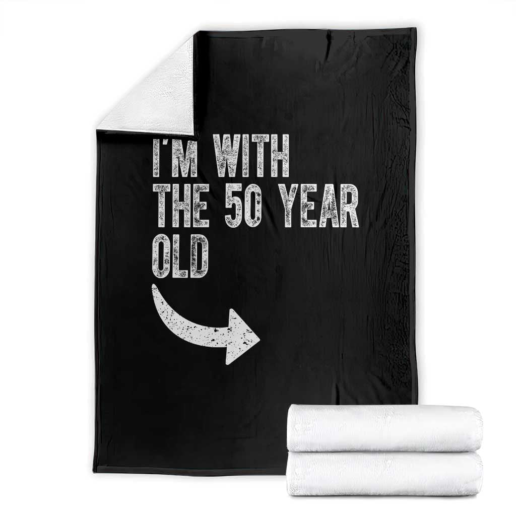 I'm With The 50 Year Old Matching Throw Blanket Turning 50 Funny 50th Birthday TS11 Black Print Your Wear