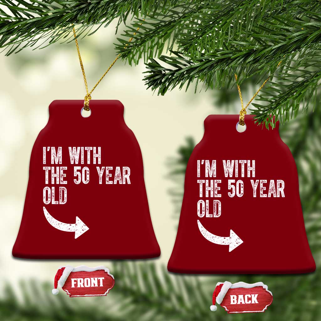 I'm With The 50 Year Old Matching Ceramic Ornament Turning 50 Funny 50th Birthday TS11 Print Your Wear