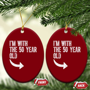 I'm With The 50 Year Old Matching Ceramic Ornament Turning 50 Funny 50th Birthday TS11 Print Your Wear