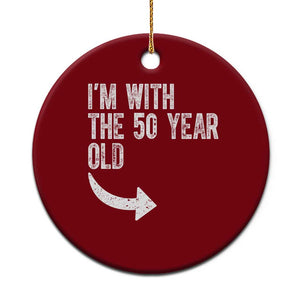 I'm With The 50 Year Old Matching Ceramic Ornament Turning 50 Funny 50th Birthday TS11 1pc Red Print Your Wear