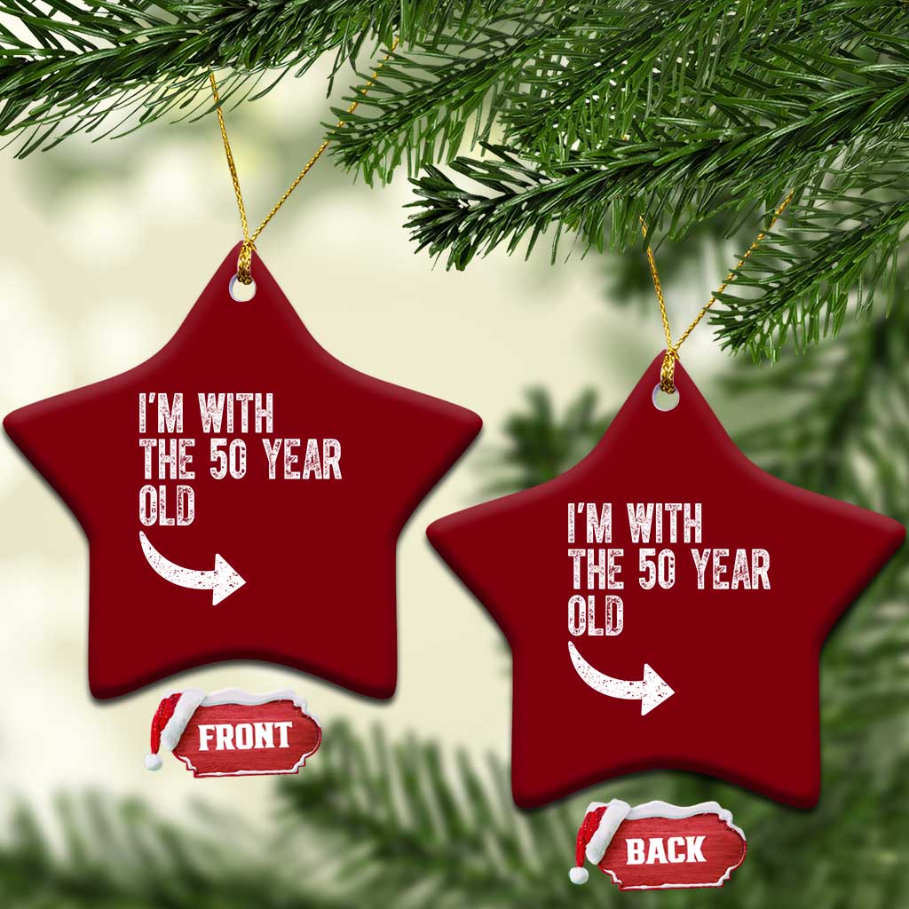 I'm With The 50 Year Old Matching Ceramic Ornament Turning 50 Funny 50th Birthday TS11 Print Your Wear