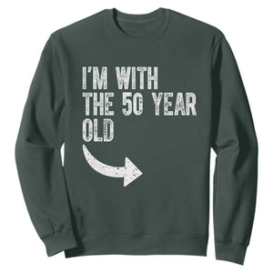 I'm With The 50 Year Old Matching Sweatshirt Turning 50 Funny 50th Birthday TS11 Dark Forest Green Print Your Wear
