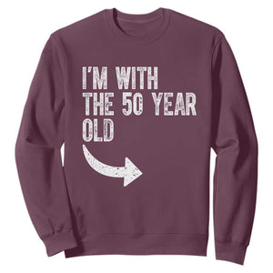 I'm With The 50 Year Old Matching Sweatshirt Turning 50 Funny 50th Birthday TS11 Maroon Print Your Wear
