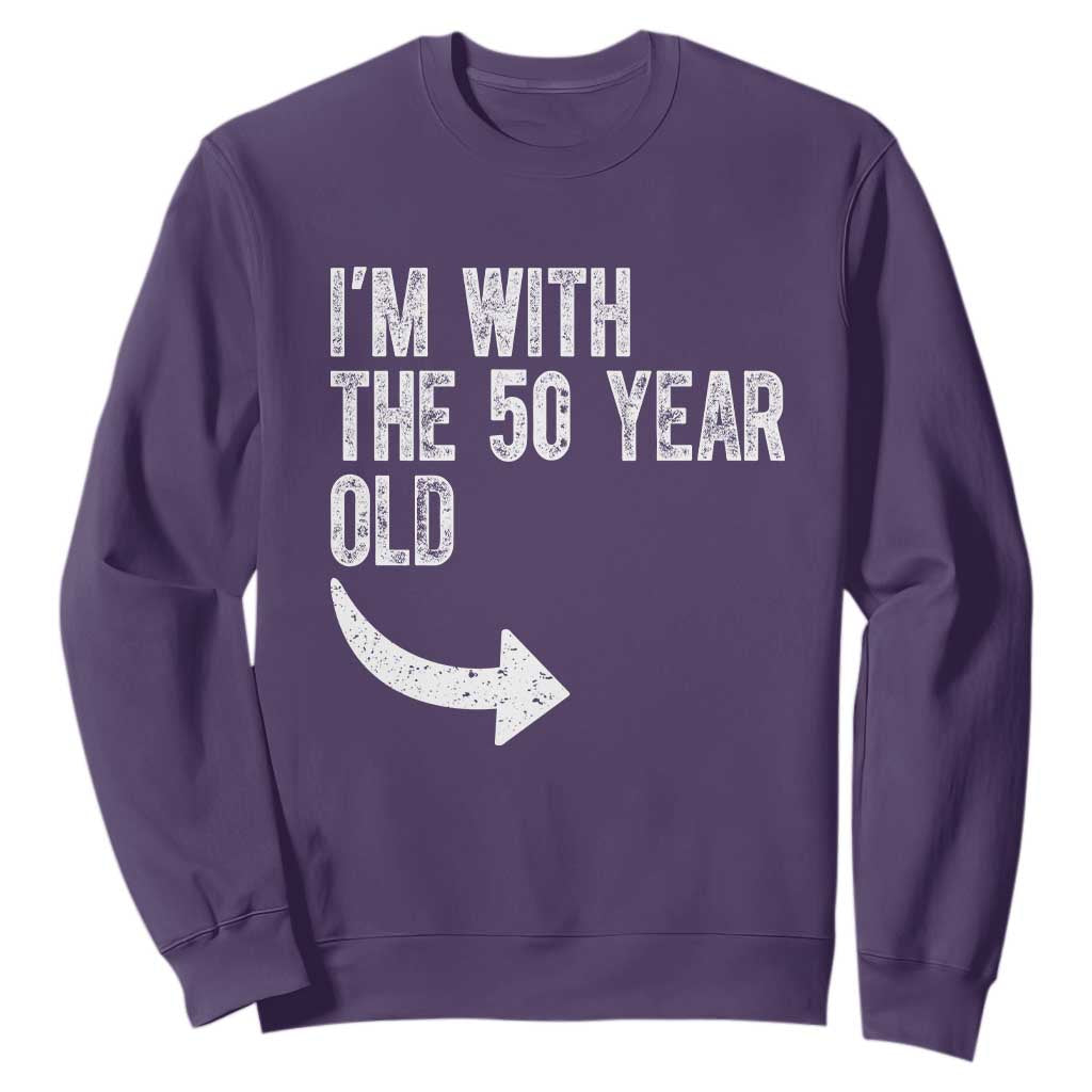 I'm With The 50 Year Old Matching Sweatshirt Turning 50 Funny 50th Birthday TS11 Purple Print Your Wear