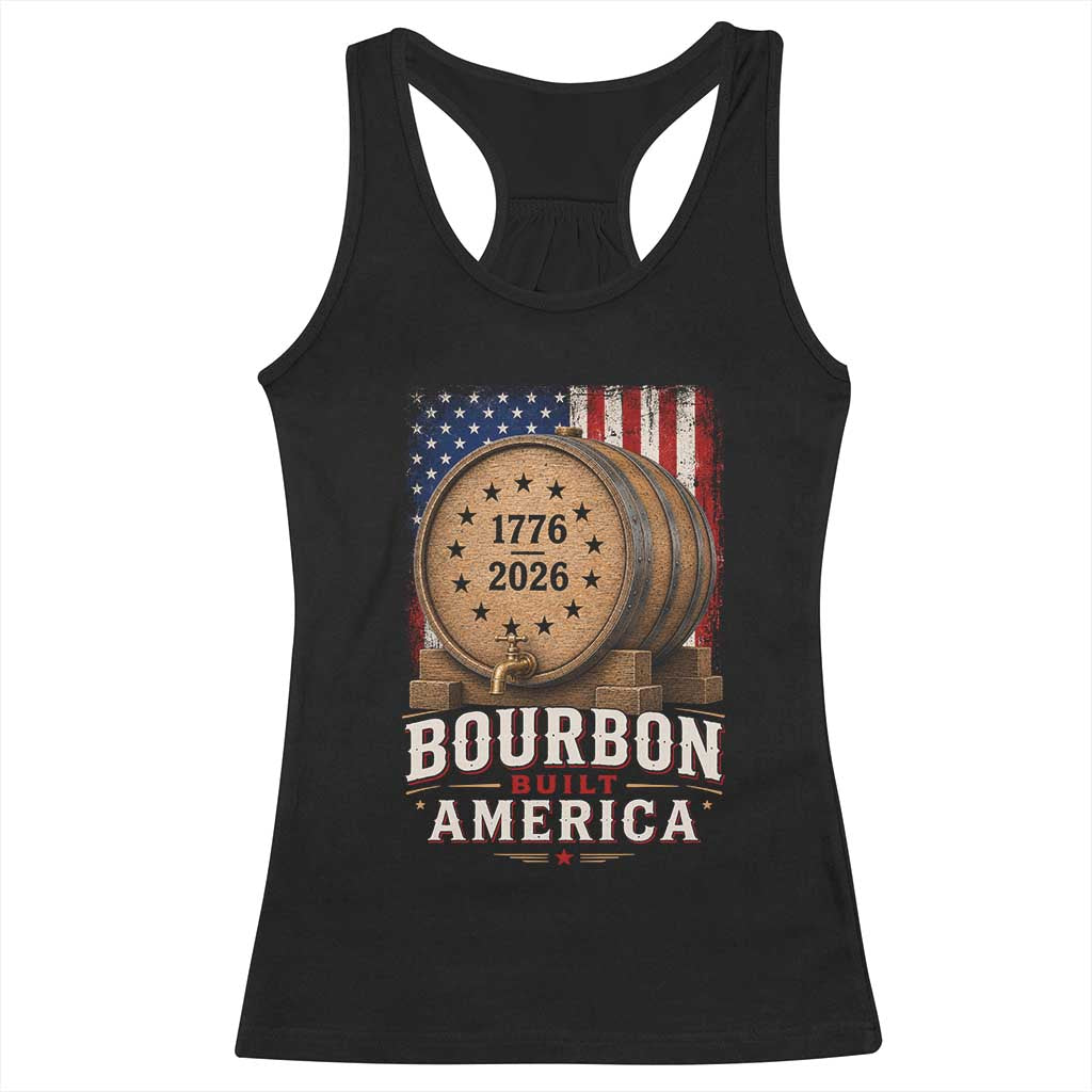 Bourbon Built America 250 Years Racerback Tank Top Patriotic Whiskey 250th Anniversary USA TS11 Black Print Your Wear