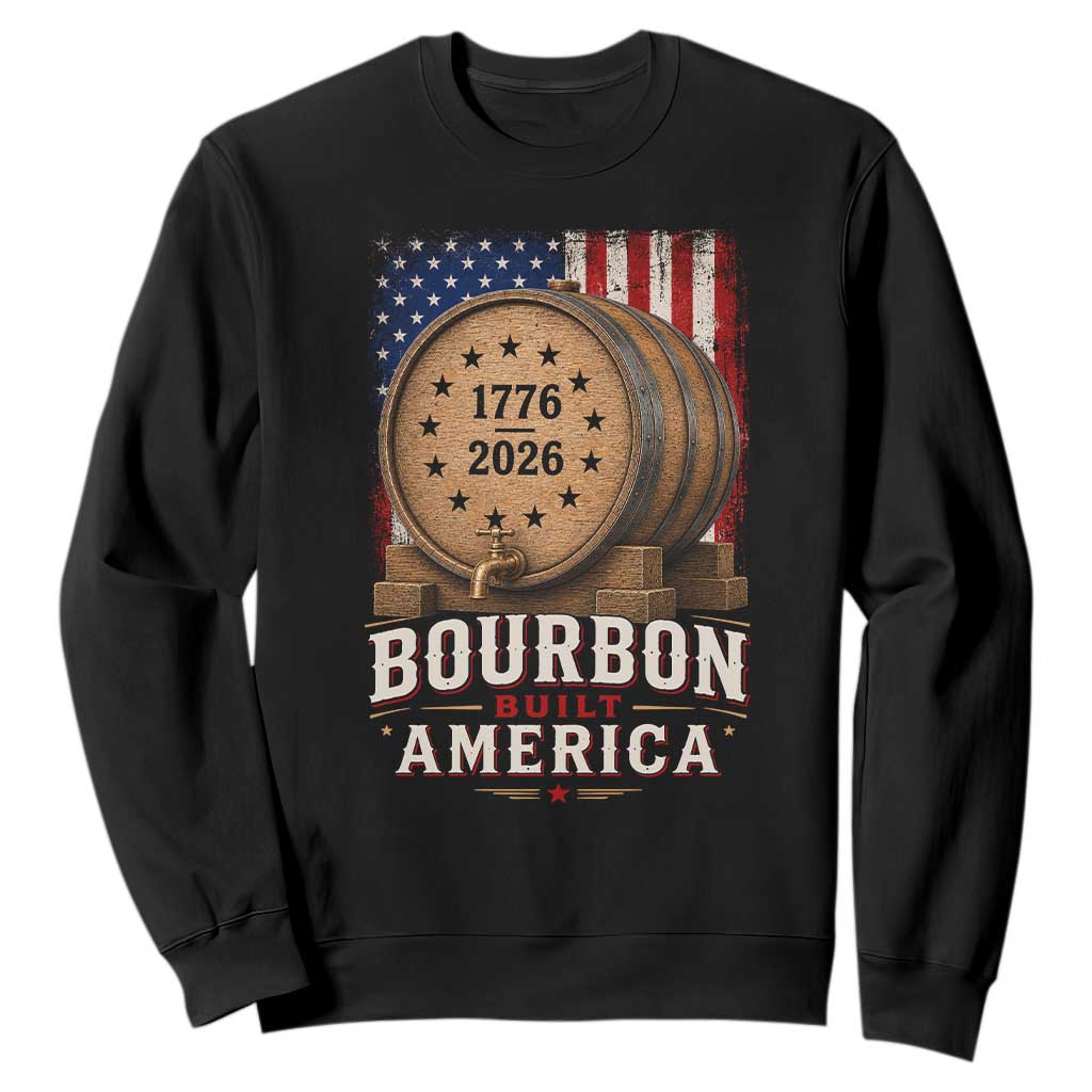 Bourbon Built America 250 Years Sweatshirt Patriotic Whiskey 250th Anniversary USA TS11 Black Print Your Wear