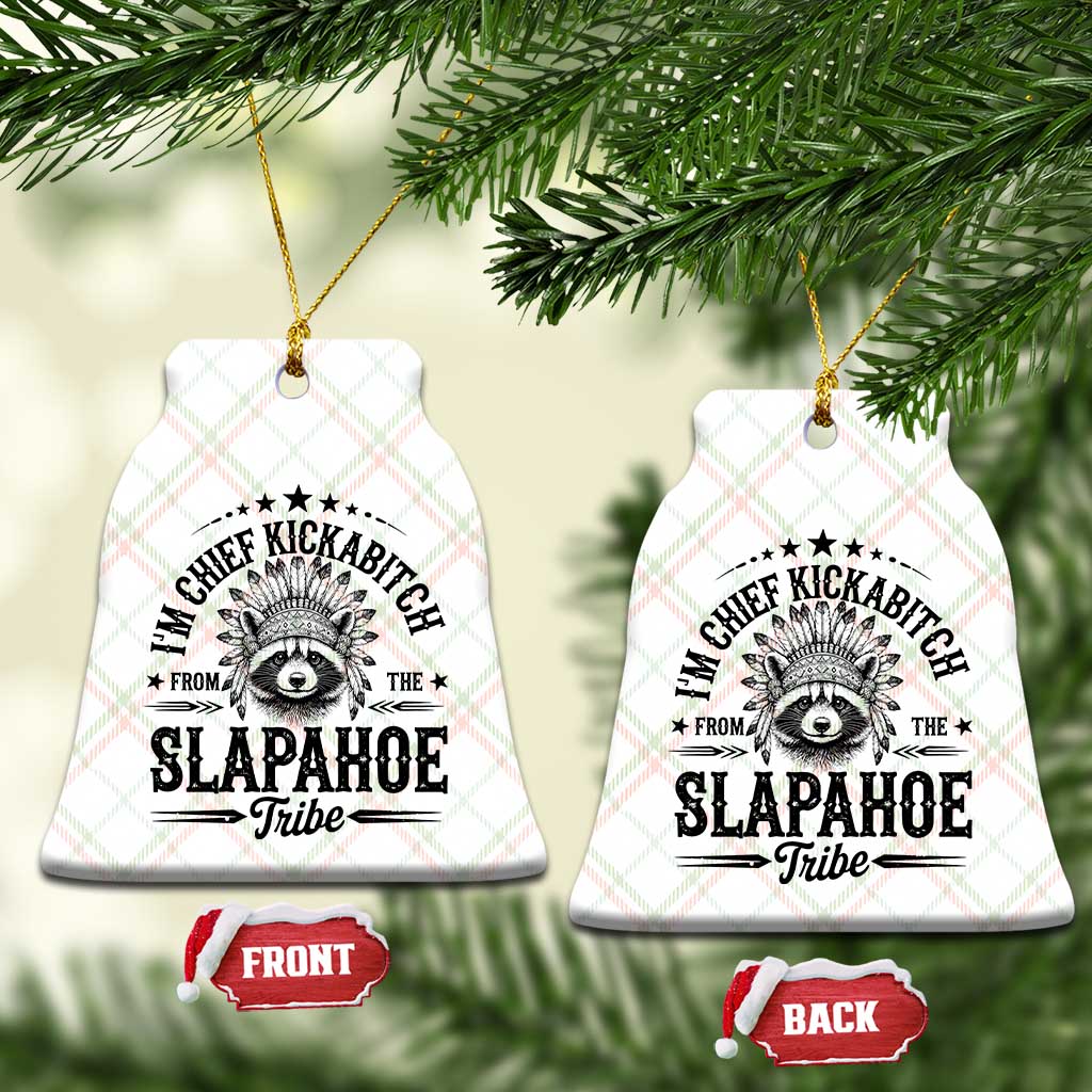 Funny I'm Chief Kickabitch From The Slapahoe Tribe Ceramic Ornament Native American Racoon TS11 Print Your Wear