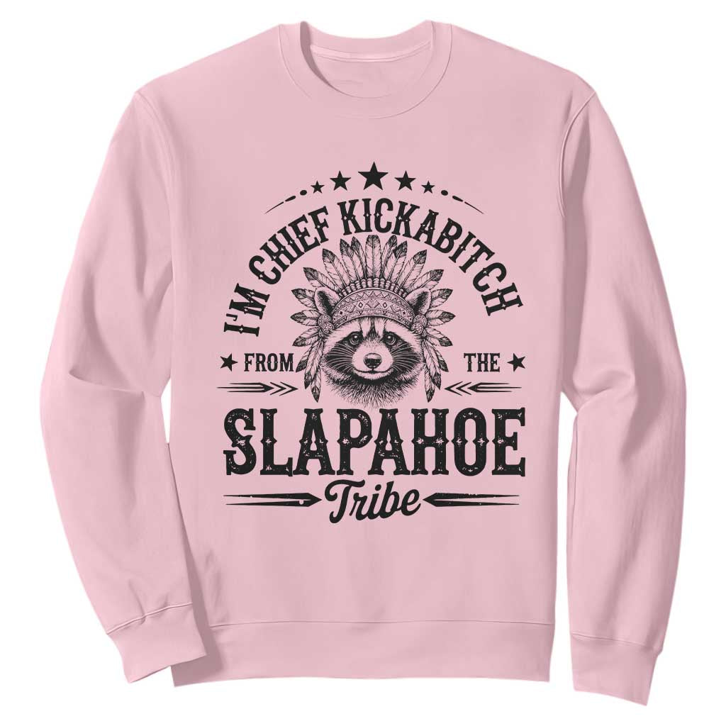 Funny I'm Chief Kickabitch From The Slapahoe Tribe Sweatshirt Native American Racoon TS11 Light Pink Print Your Wear