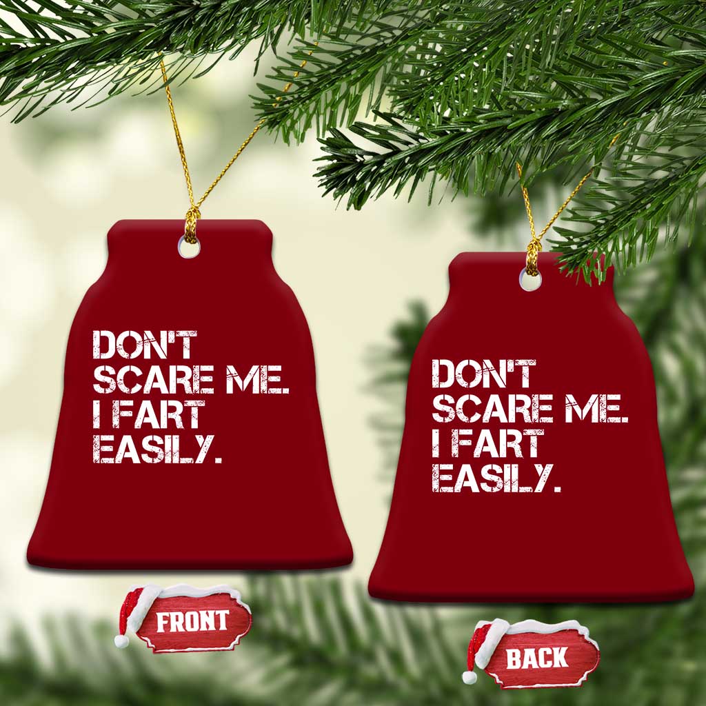 Funny Dont Scare Me I Fart Easily Ceramic Ornament Humor Hilarious TS11 Print Your Wear