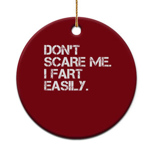 Funny Dont Scare Me I Fart Easily Ceramic Ornament Humor Hilarious TS11 1pc Red Print Your Wear