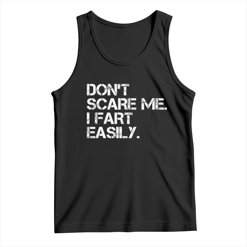 Funny Dont Scare Me I Fart Easily Tank Top Humor Hilarious TS11 Black Print Your Wear