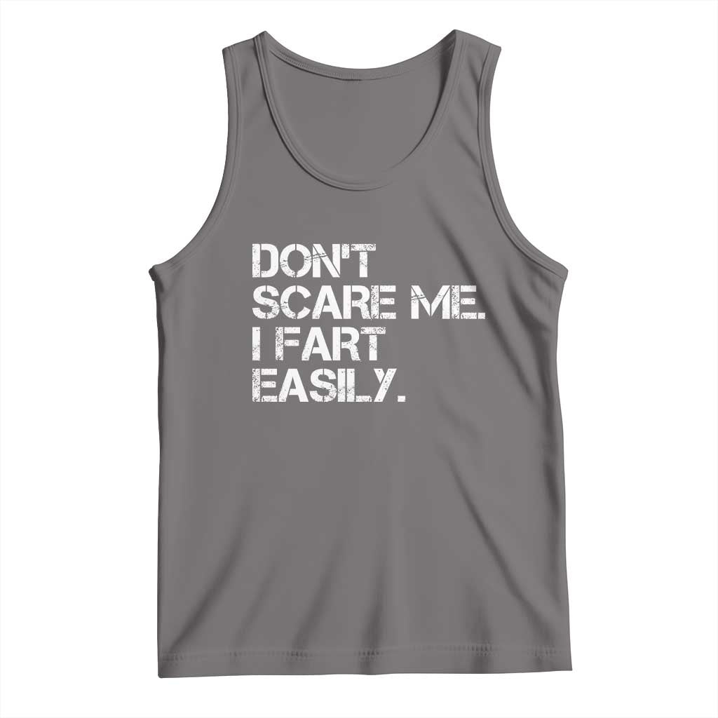 Funny Dont Scare Me I Fart Easily Tank Top Humor Hilarious TS11 Deep Heather Print Your Wear