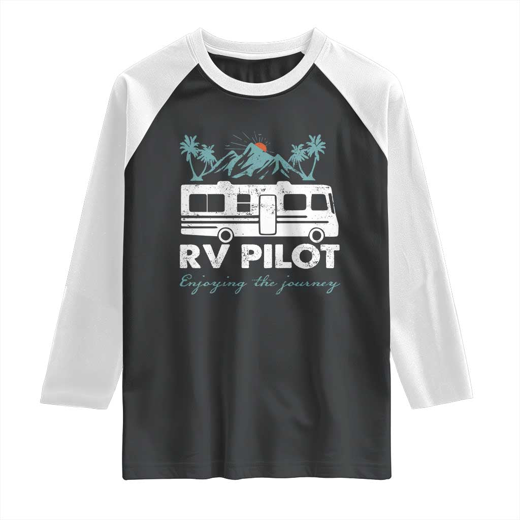 Funny RV Pilot Camping Raglan Shirt Enjoying The Journey Motorhome Travel Vacation TS11 Black White Print Your Wear