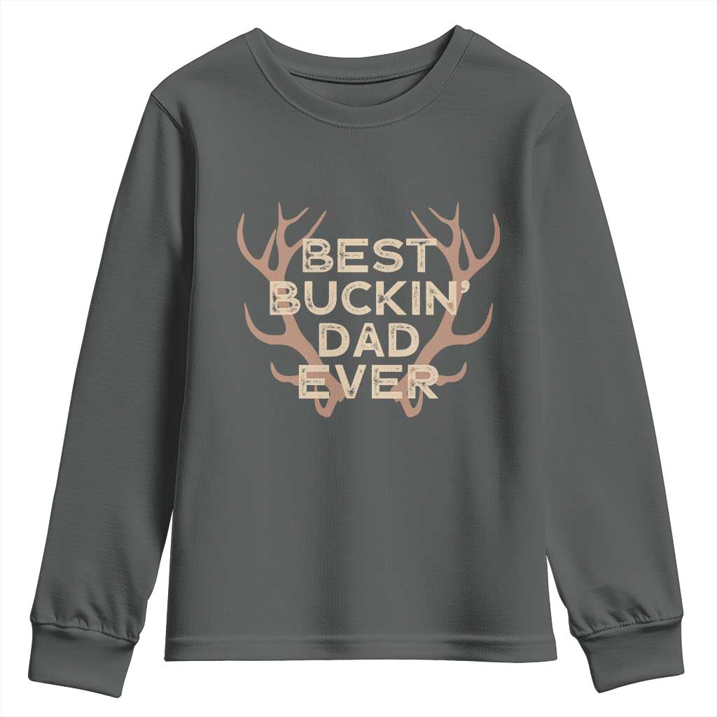 Funny Best Buckin Dad Ever Youth Sweatshirt Deer Hunting Father's Day TS11 Dark Heather Print Your Wear