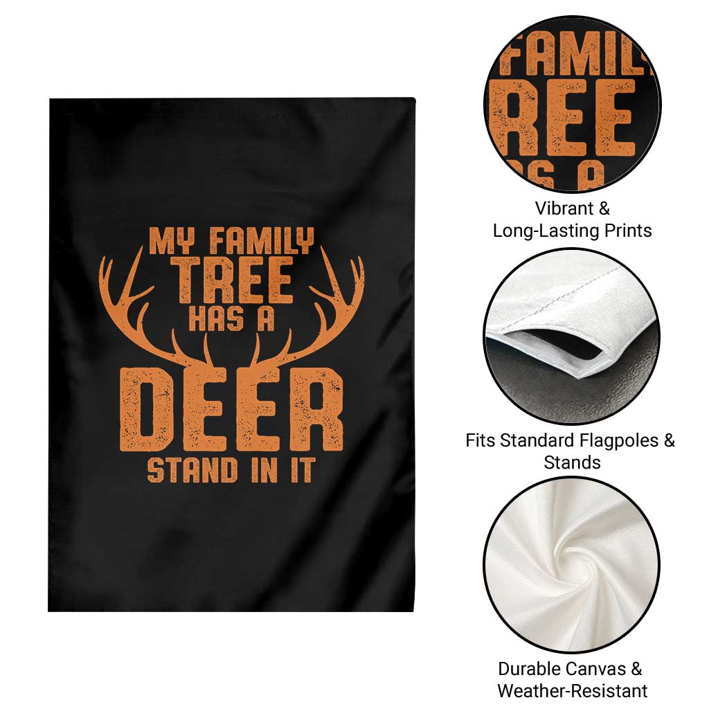 Funny My Family Tree Has A Deer Stand In It Garden Flag Deer Hunting TS11 Print Your Wear