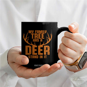 Funny My Family Tree Has A Deer Stand In It Coffee Mug Deer Hunting TS11 Print Your Wear