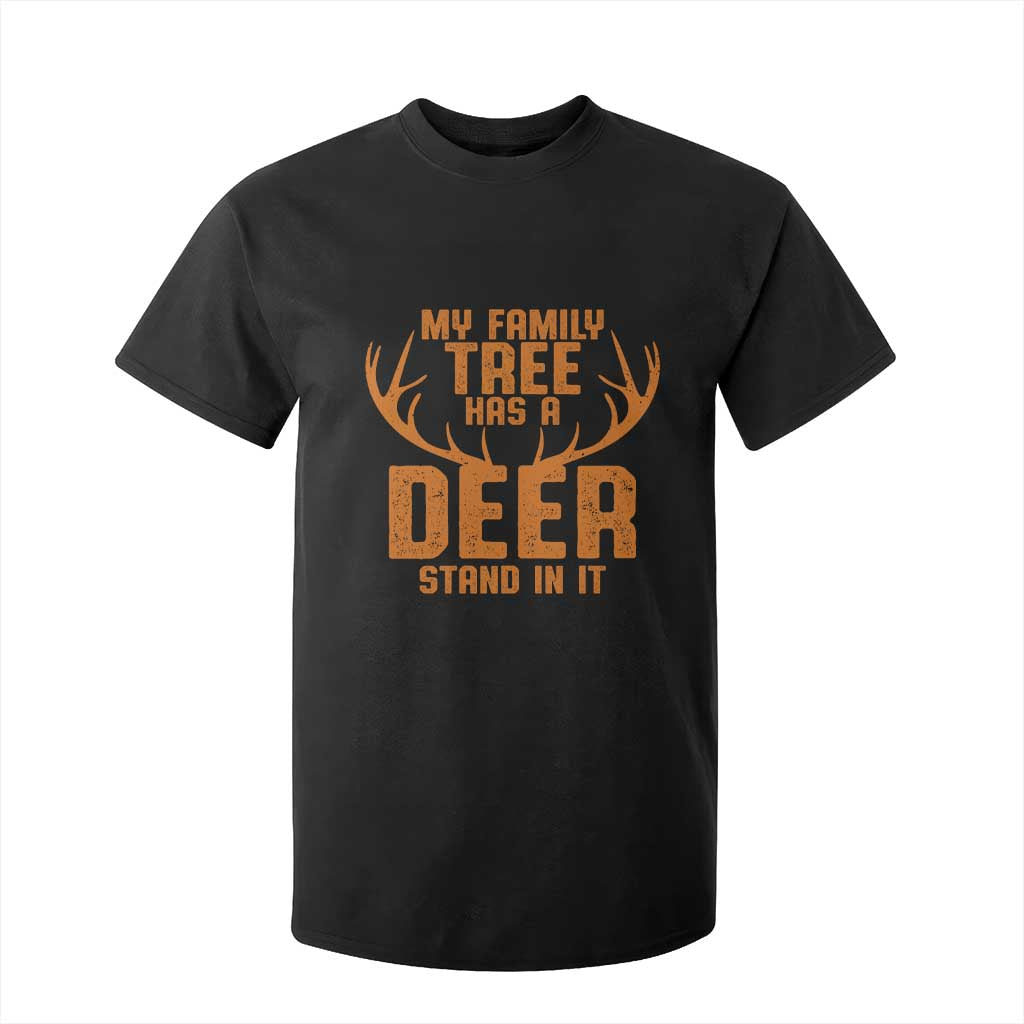 Funny My Family Tree Has A Deer Stand In It T Shirt For Kid Deer Hunting TS11 Black Print Your Wear
