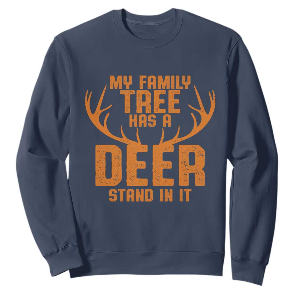 Funny My Family Tree Has A Deer Stand In It Sweatshirt Deer Hunting TS11 Navy Print Your Wear
