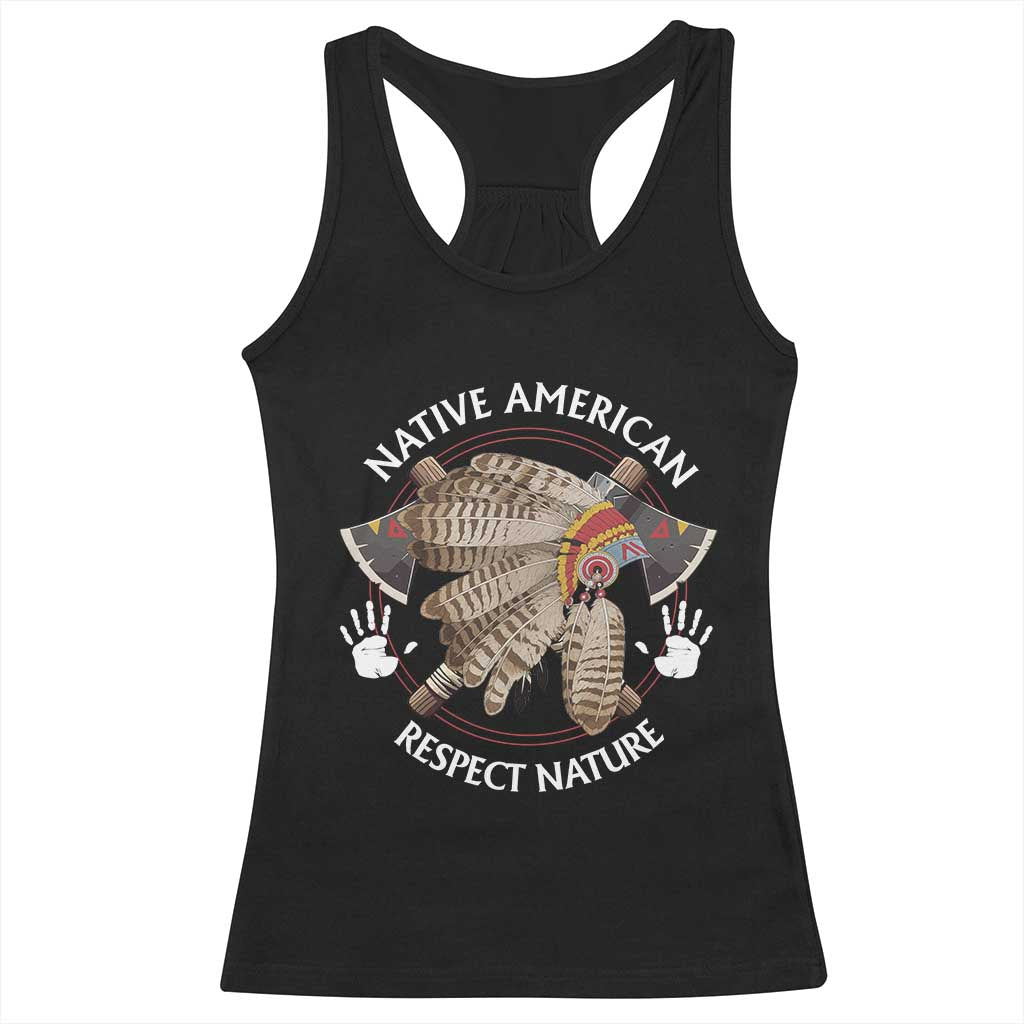 Native American Respect Nature Racerback Tank Top Indigenous Indian War Bonnet Tomahawks TS11 Black Print Your Wear