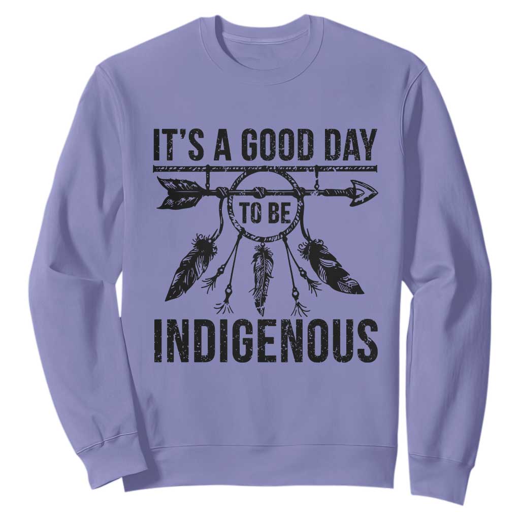 Native American Its A Good Day To Be Indigenous Sweatshirt Dreamcatcher Feathers TS11 Violet Print Your Wear