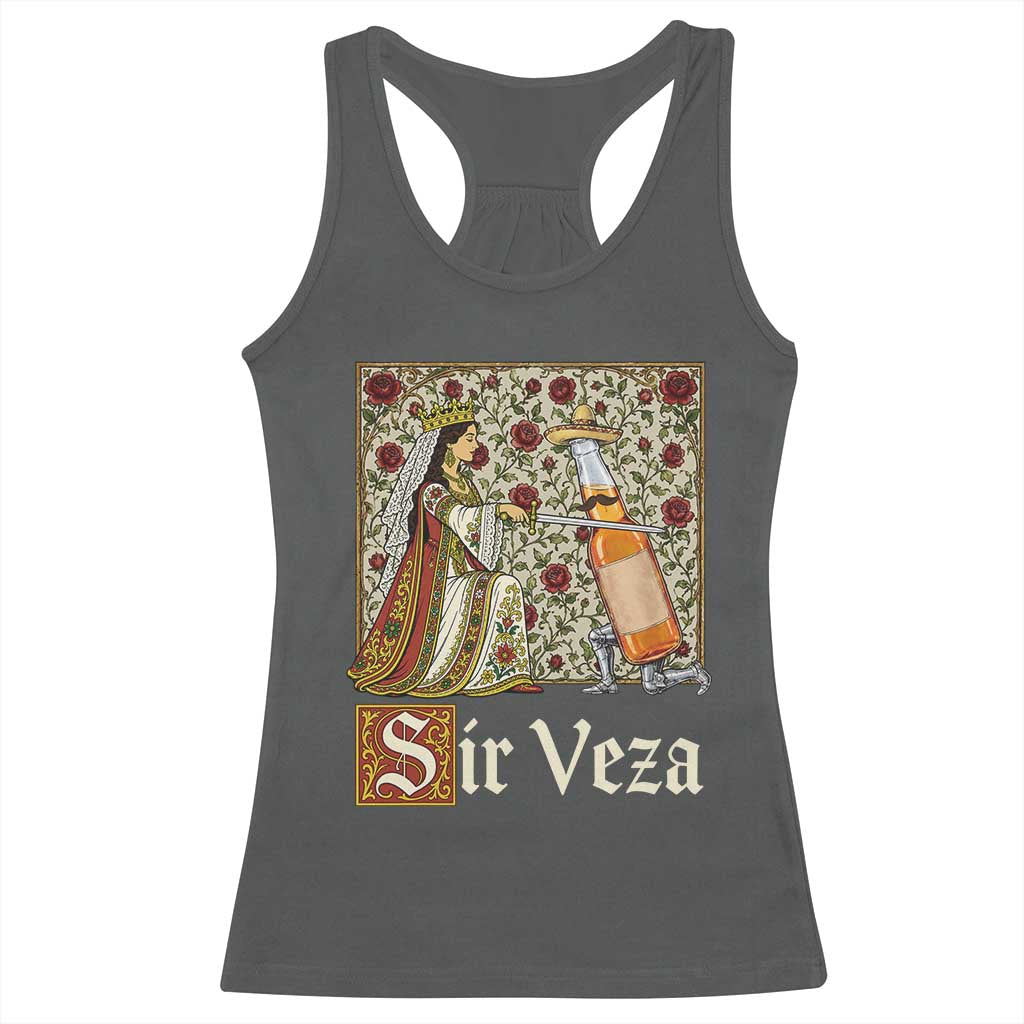 Sir Veza Beer Medieval Knight Pun Sombrero Cinco De Mayo Racerback Tank Top TS11 Dark Heather Print Your Wear