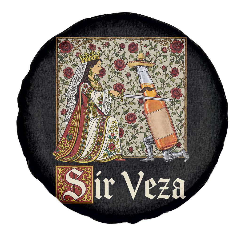 Sir Veza Beer Medieval Knight Pun Sombrero Cinco De Mayo Spare Tire Cover TS11 Print Your Wear