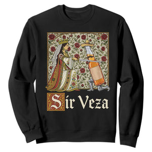 Sir Veza Beer Medieval Knight Pun Sombrero Cinco De Mayo Sweatshirt TS11 Black Print Your Wear