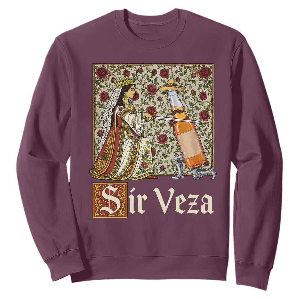 Sir Veza Beer Medieval Knight Pun Sombrero Cinco De Mayo Sweatshirt TS11 Maroon Print Your Wear