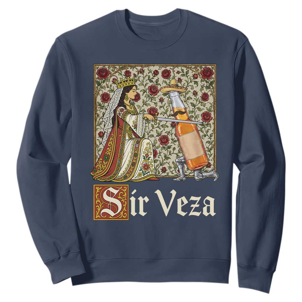 Sir Veza Beer Medieval Knight Pun Sombrero Cinco De Mayo Sweatshirt TS11 Navy Print Your Wear