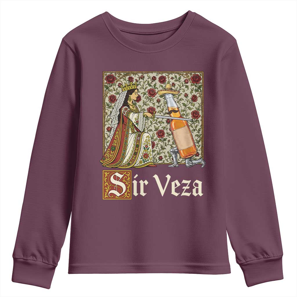 Sir Veza Beer Medieval Knight Pun Sombrero Cinco De Mayo Youth Sweatshirt TS11 Maroon Print Your Wear