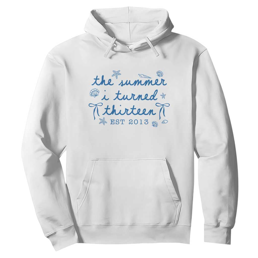 The Summer I Turned Thirteen Funny 13th Birthday Est 2013 Hoodie Summer Coastal Birthday Seashell Bow TS11 White Print Your Wear