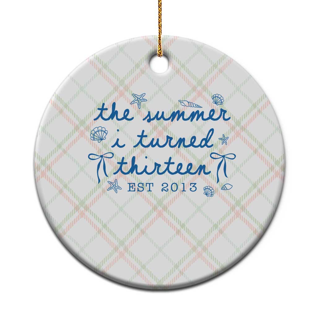 The Summer I Turned Thirteen Funny 13th Birthday Est 2013 Ceramic Ornament Summer Coastal Birthday Seashell Bow TS11 1pc Christmas Plaid Print Your Wear