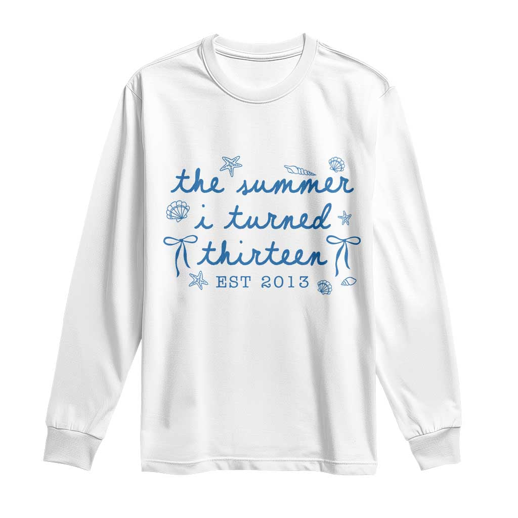 The Summer I Turned Thirteen Funny 13th Birthday Est 2013 Long Sleeve Shirt Summer Coastal Birthday Seashell Bow TS11 White Print Your Wear