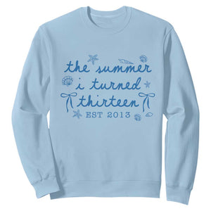 The Summer I Turned Thirteen Funny 13th Birthday Est 2013 Sweatshirt Summer Coastal Birthday Seashell Bow TS11 Light Blue Print Your Wear