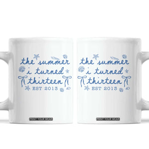 The Summer I Turned Thirteen Funny 13th Birthday Est 2013 Coffee Mug Summer Coastal Birthday Seashell Bow TS11 White Print Your Wear