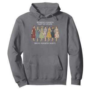 Womens Rights Vary By State Mens Rights Dont Feminist Hoodie TS11 Charcoal Print Your Wear