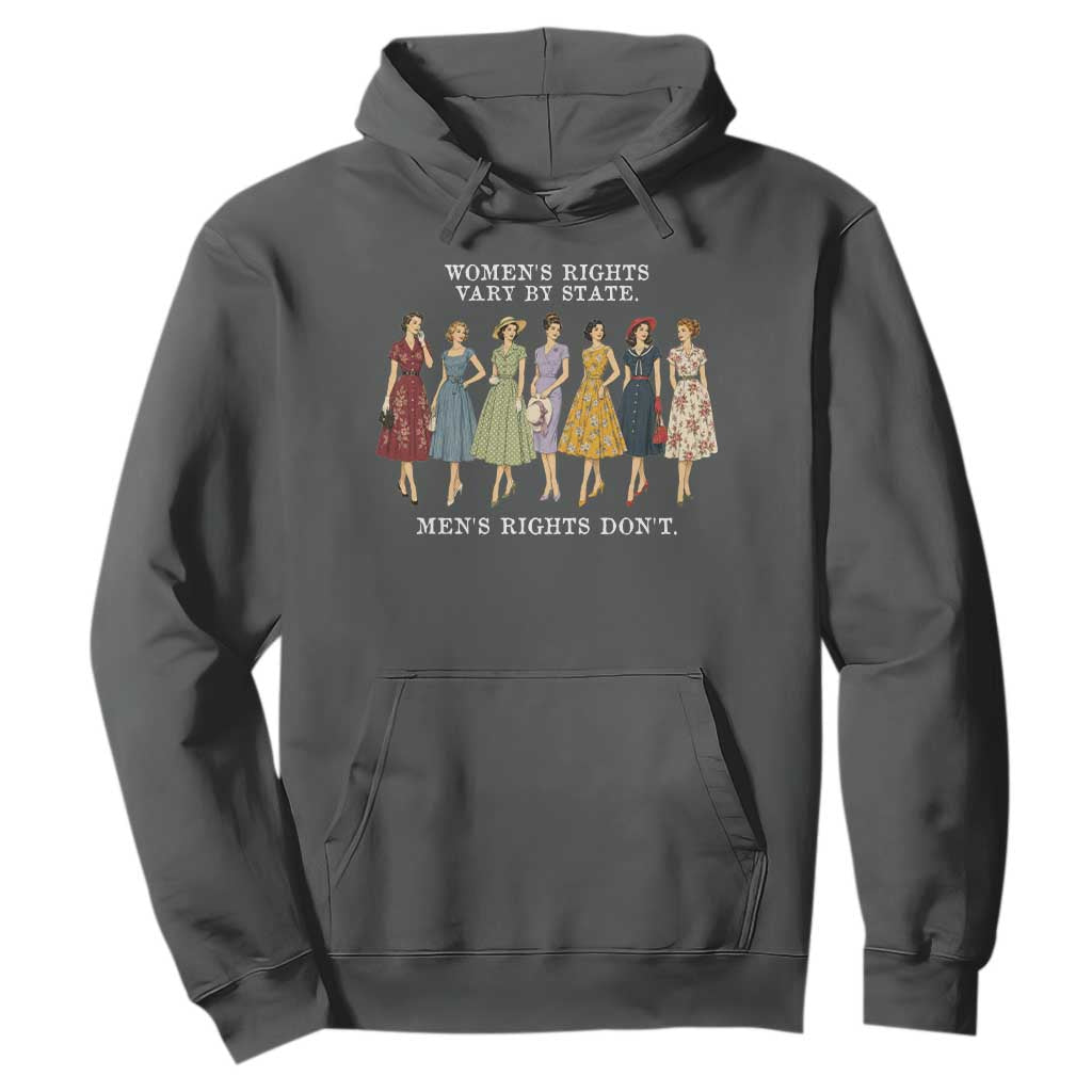 Womens Rights Vary By State Mens Rights Dont Feminist Hoodie TS11 Dark Heather Print Your Wear